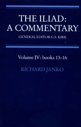 The Iliad: A Commentary: Volume 4, Books 13-16