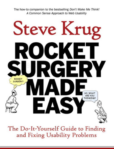 Rocket Surgery Made Easy: The Do-It-Yourself Guide to Finding and Fixing Usability Problems