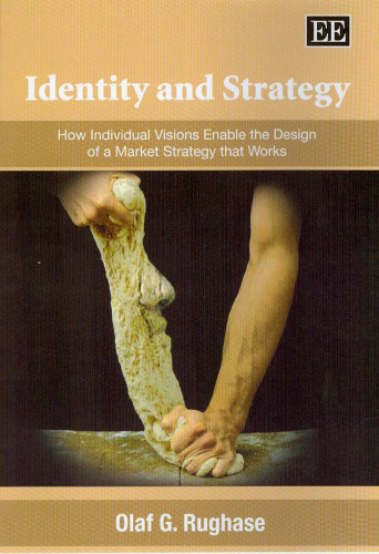 Identity And Strategy: How Individual Visions Enable the Design of a Market Strategy That Works