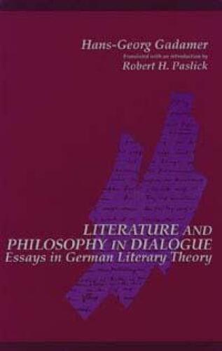 Literature and Philosophy in Dialogue: Essays in German Literary Theory (S U N Y Series in Contemporary Continental Philosophy)