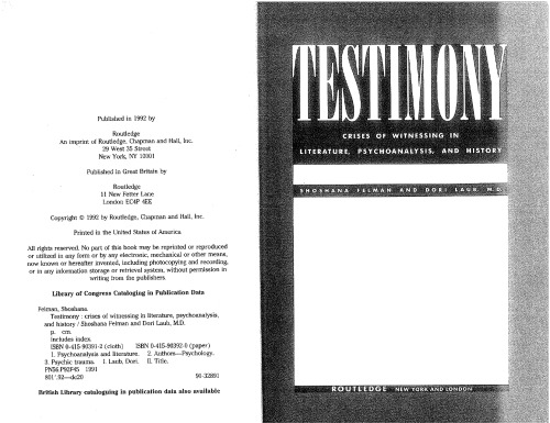 Testimony: Crises of Witnessing in Literature, Psychoanalysis and History