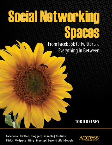 Social Networking Spaces: From Facebook to Twitter and Everything In Between (Beginning)