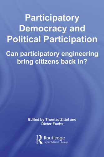 Participatory Democracy and Political Participation Can participatory engineering bring citizens back in?