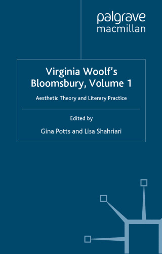 Virginia Woolf's Bloomsbury, Volume 1: Aesthetic Theory and Literary Practice