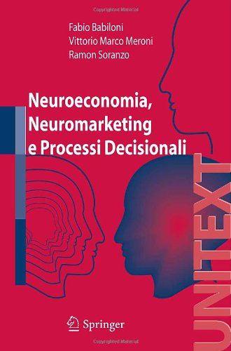 Neuroeconomia, neuromarketing e processi decisionali nell uomo