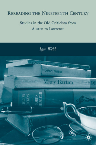 Rereading the Nineteenth Century: Studies in the Old Criticism from Austen to Lawrence