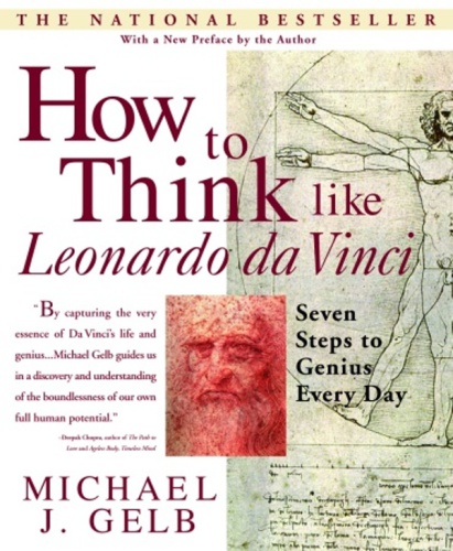How to Think like Leonardo Da Vinci: Seven Steps to Genius Every Day   