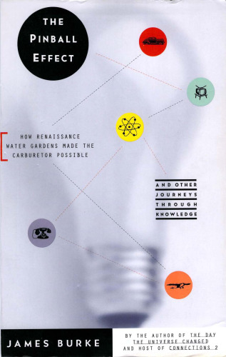 The Pinball Effect: How Renaissance Water Gardens Made the Carburetor Possible - and Other Journeys