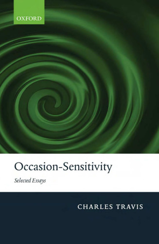 Occasion-Sensitivity: Selected Essays