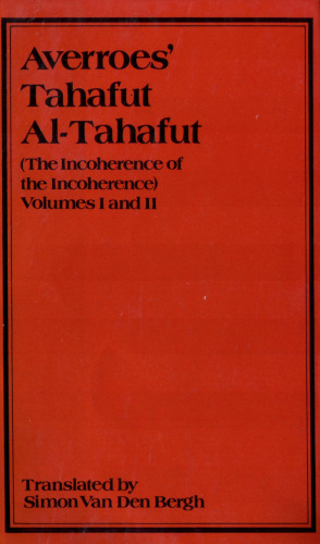 Averroes' Tahafut Al-Tahafut (The Incoherence of the Incoherence) Volumes I and II