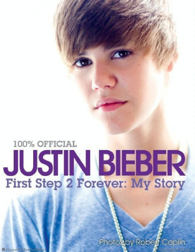 Justin Bieber: First Step 2 Forever (100% Official)