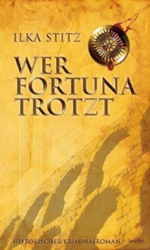 Wer Fortuna trotzt (Historischer Kriminalroman)