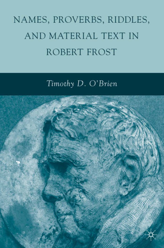 Names, Proverbs, Riddles, and Material Text in Robert Frost