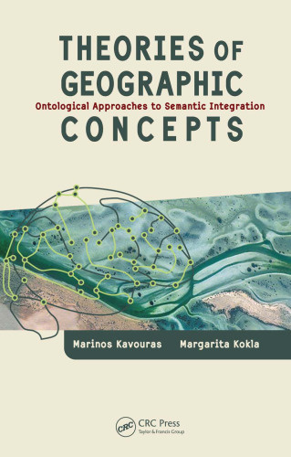 Theories of Geographic Concepts: Ontological Approaches to Semantic Integration