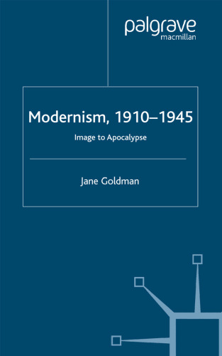 Modernism, 1910-1945: Image to Apocalypse (Transitions - Palgrave Macmillan)