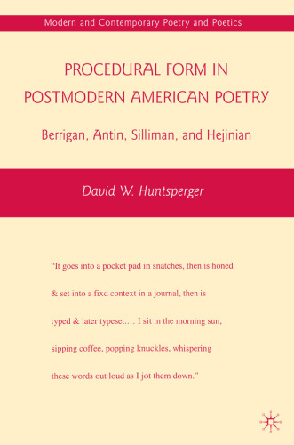Procedural Form in Postmodern American Poetry: Berrigan, Antin, Silliman, and Hejinian