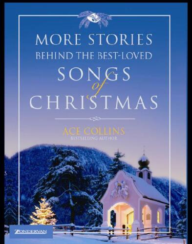 More Stories Behind the Best-Loved Songs of Christmas