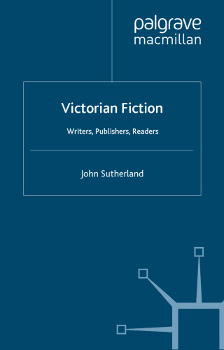 Victorian Fiction: Writers, Publishers, Readers