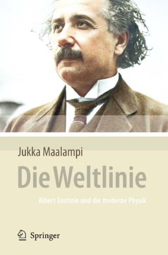 Die Weltlinie: Albert Einstein und die moderne Physik