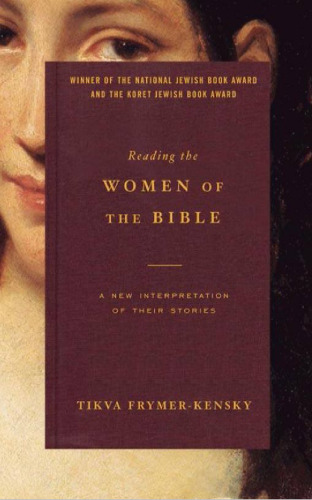 Reading the Women of the Bible: A New Interpretation of Their Stories
