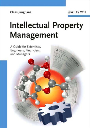 Intellectual Property Management: A Guide for Scientists, Engineers, Financiers, and Managers