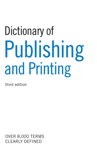 Dictionary of Publishing and Printing