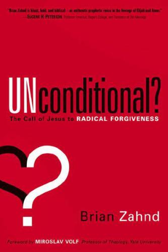 Unconditional?: The call of Jesus to radical forgiveness