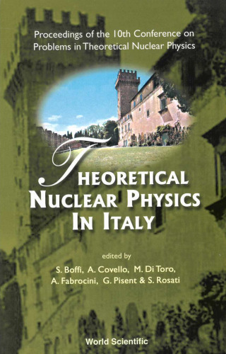 Theoretical Nuclear Physics in Italy: Proceedings of the 10th Conference on Problems in Theoretical Nuclear Physics, Cortona, Italy 6 - 9 October 2004