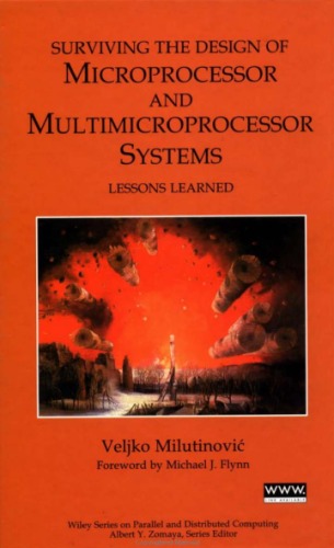 Surviving the Design of Microprocessor and Multimicroprocessor Systems: Lessons Learned