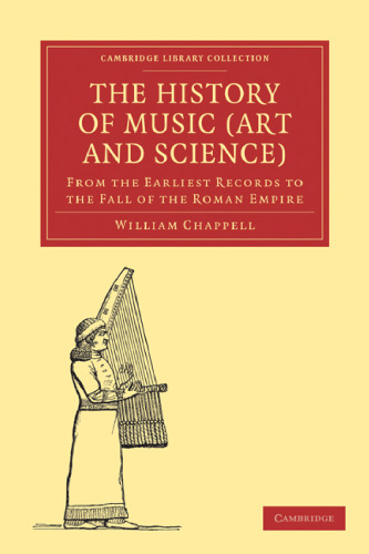 The History of Music (Art and Science): From the Earliest Records to the Fall of the Roman Empire