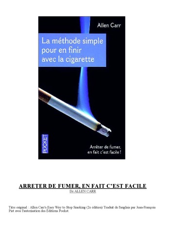 La méthode simple pour en finir avec la cigarette. Arrêter de fumer en fait c'est facile!