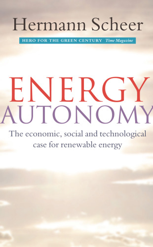Energy Autonomy: The Economic, Social and Technological Case for Renewable Energy