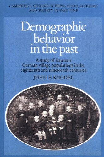 Demographic Behavior in the Past: A Study of Fourteen German Village Populations in the Eighteenth and Nineteenth Centuries