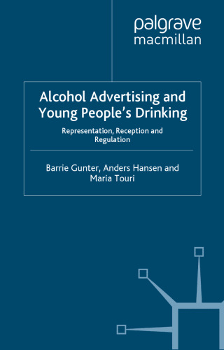 Alcohol Advertising and Young People's Drinking: Representation, Reception and Regulation