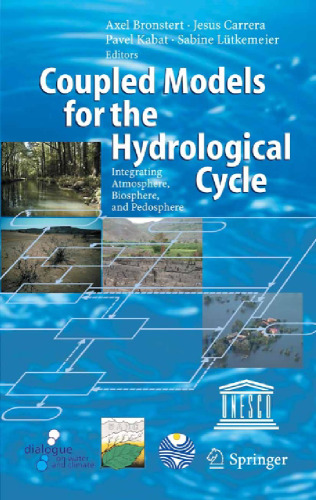 Coupled Models for the Hydrological Cycle: Integrating Atmosphere, Biosphere and Pedosphere