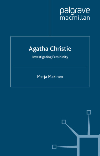 Agatha Christie: Investigating Femininity (Crime Files)
