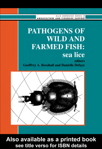 Pathogens Of Wild And Farmed Fish: Sea Lice (Ellis Horwood Series in Aquaculture and Fisheries Support)