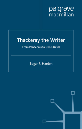 Thackeray the Writer: From Pendennis to Denis Duval