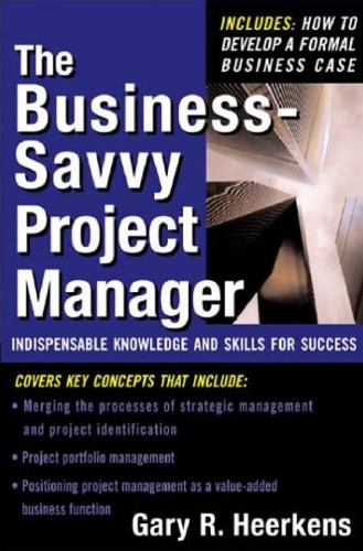 The Business Savvy Project Manager: Indispensable Knowledge and Skills for Success
