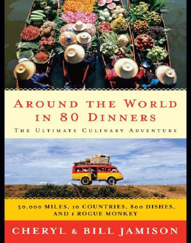 Around the World in 80 Dinners: The Ultimate Culinary Adventure   