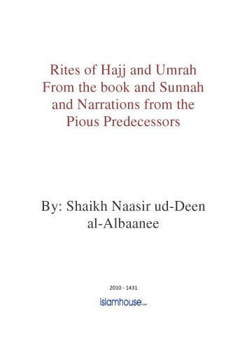 RITES OF HAJJ AND 'UMRAH From the Book and the Sunnah and Narrations from the Pious Predecessors