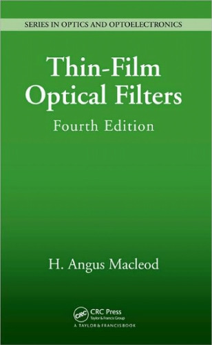 Thin-Film Optical Filters, Fourth Edition (Series in Optics and Optoelectronics)