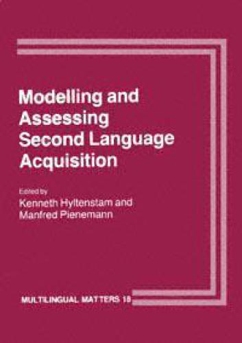 Modelling and Assessing Second Language Acquisition (Multilingual Matters No.18)