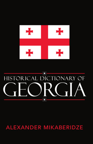 Historical Dictionary of Georgia (Historical Dictionaries of Europe)