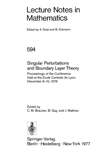 Singular Perturbations and Boundary Layer Theory: Proceedings of the Conference held at the Ecole Centrale de Lyon, December 8–10, 1976