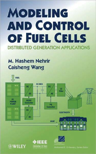 Modeling and Control of Fuel Cells: Distributed Generation Applications (IEEE Press Series on Power Engineering)