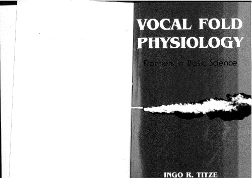 Vocal Fold Physiology: Frontiers in Basic Science (Vocal Fold Physiology Series, 7th V)