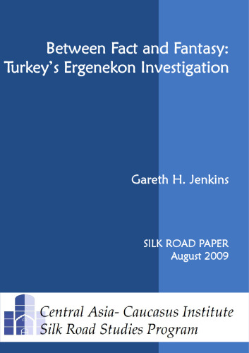 Between Fact And Fantasy: Turkey’s Ergenekon Investigation