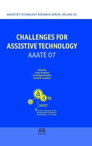 Challenges for Assistive Technology:  AAATE 2007, Volume 20 Assistive Technology Research Series (Assistive Technology Research)