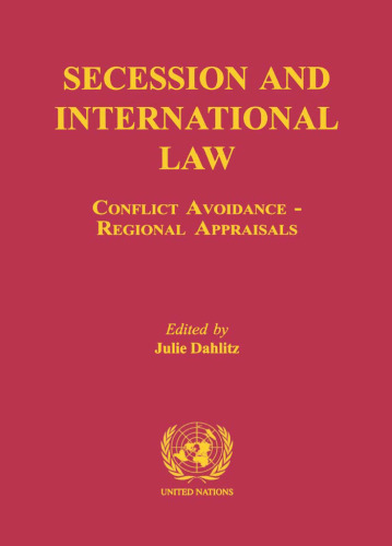 Secession And International Law: Conflict Avoidance-regional Appraisals